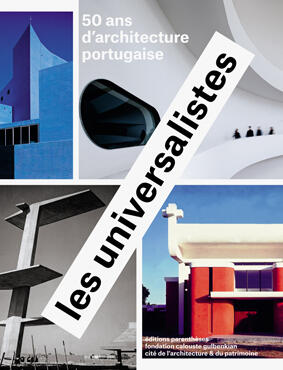 Les Universalistes, 50 ans d'architecture portugaise
