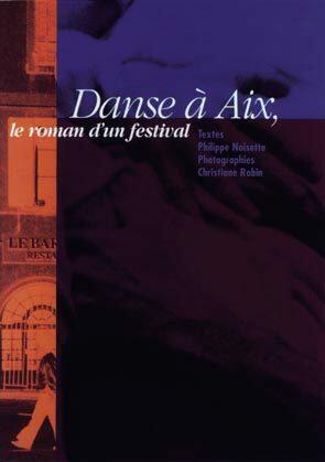 Danse à Aix le roman d'un festival