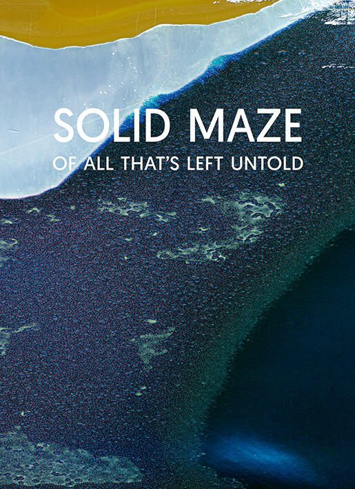 Solid Maze, of all that's left Untold